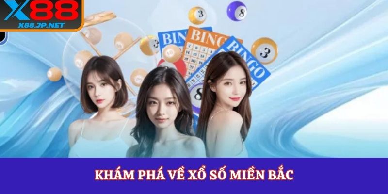 Khám phá về xổ số miền bắc